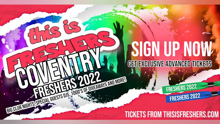 COVENTRY Freshers 2022 - FREE SIGN UP | The BIGGEST Events in COVENTRY’s BEST Clubs!