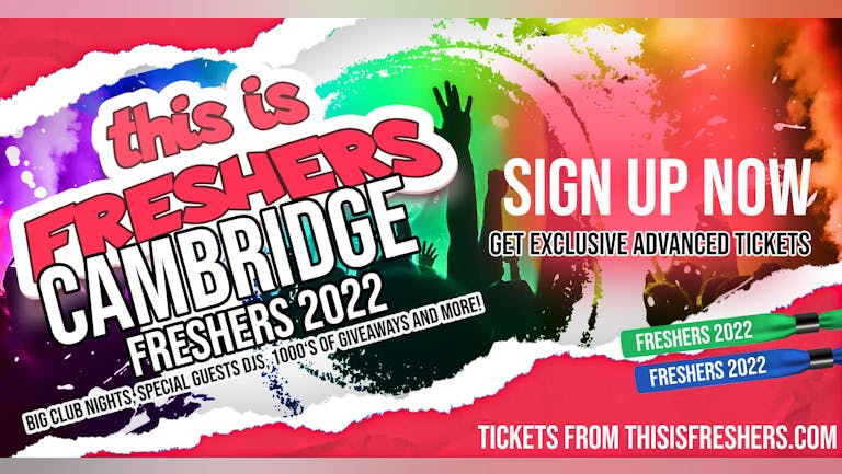 CAMBRIDGE Freshers 2022 - FREE SIGN UP | The BIGGEST Events in CAMBRIDGE’s BEST Clubs!