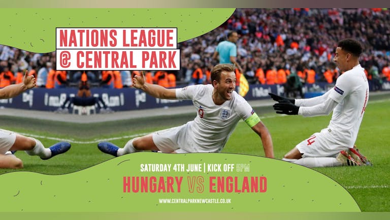 Hungary Vs England - Nations League - Screened Live At Central Park