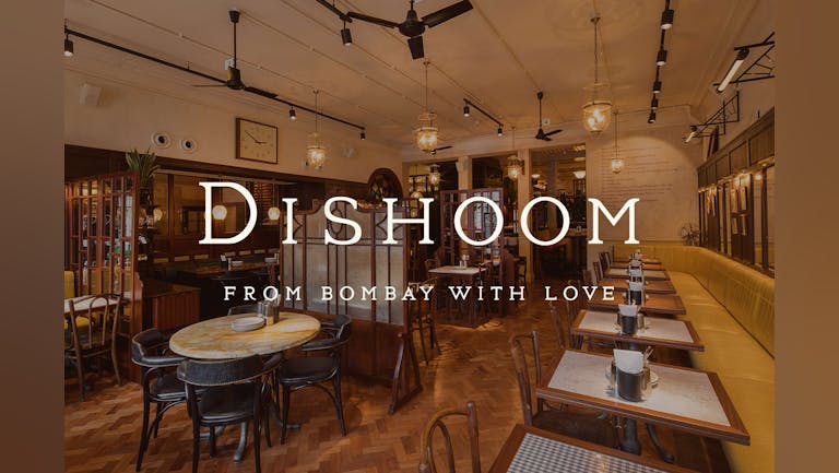 SOLD OUT: MYP Breakfast Club @ Dishoom - 17.05.2022