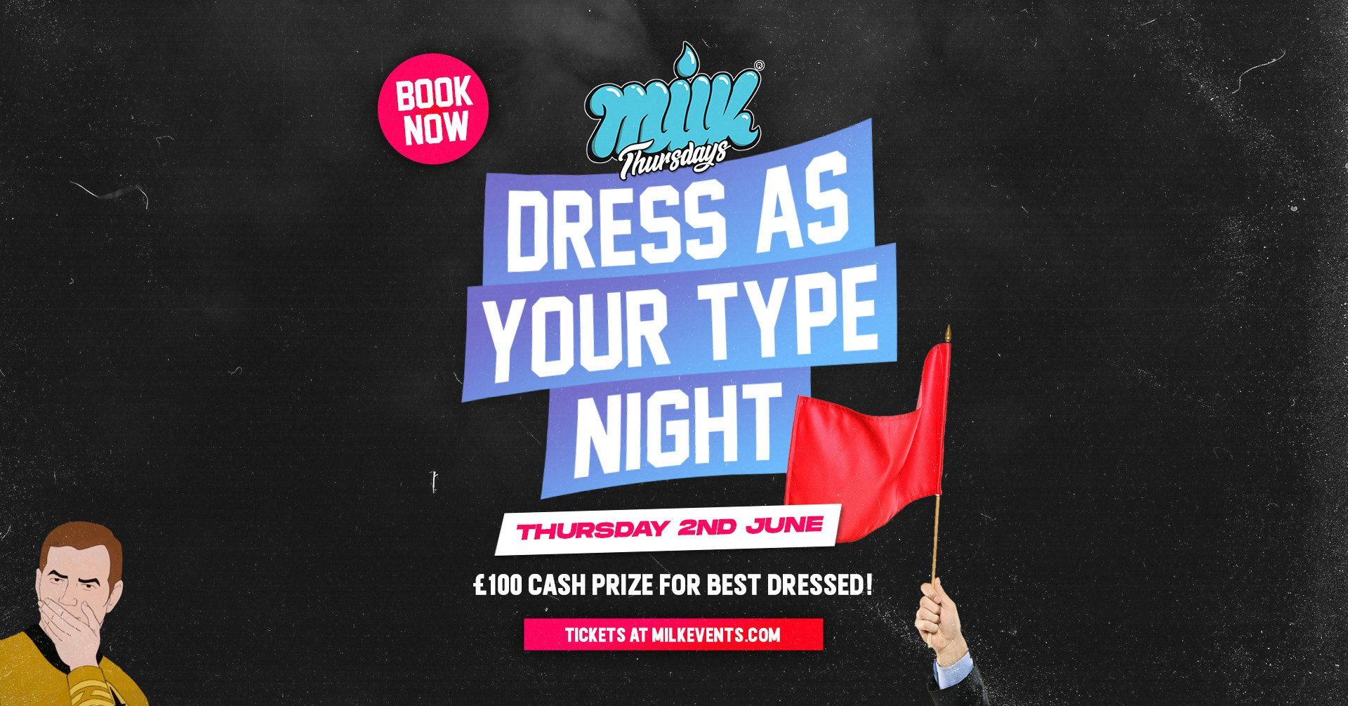 MILK THURSDAYS | DRESS AS YOUR TYPE NIGHT | NOX NIGHTCLUB | 2nd JUNE