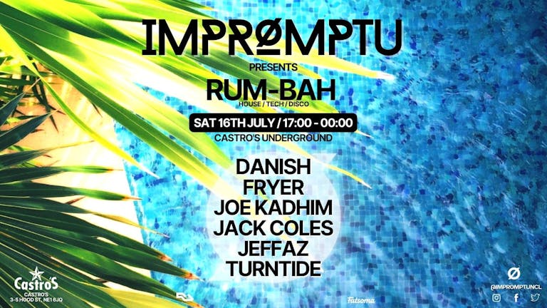 IMPRØMPTU presents RUM-BAH - ‘Day into Night Party’ 