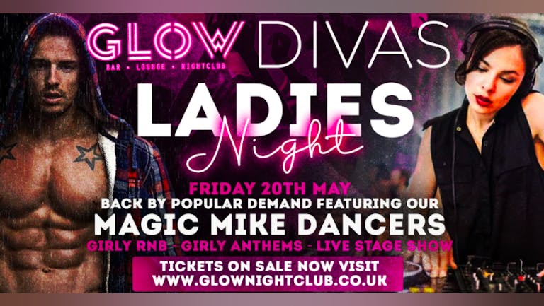 DIVAS ! LADIES NIGHT W/  MAGIC MIKE DANCERS 20.05.2022  WEEK 4