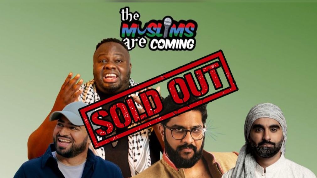 The Muslims Are Coming – Camberley ** SOLD OUT – Join Waiting List **