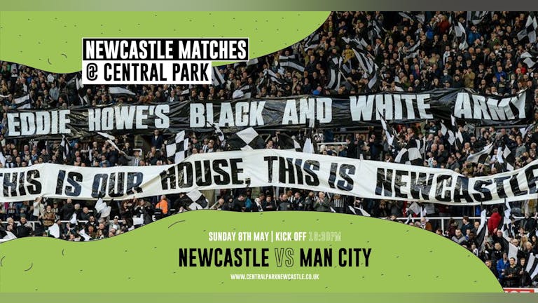Newcastle United VS Manchester City - Screened live at Central Park
