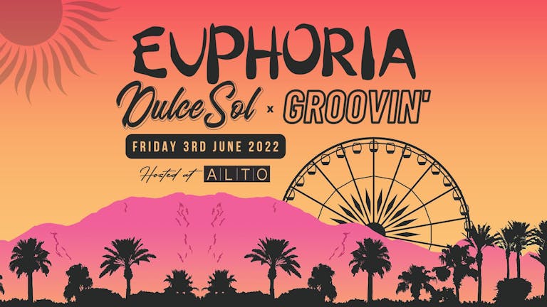 Dulce Sol x Groovin' | EUPHORIA | Bank Holiday Rooftop Festival  [LATE ENTRY TIX]