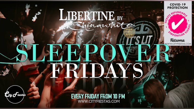 SLEEPOVER FRIDAYS at Libertine Nightclub + 1 FREE DRINK 🍸