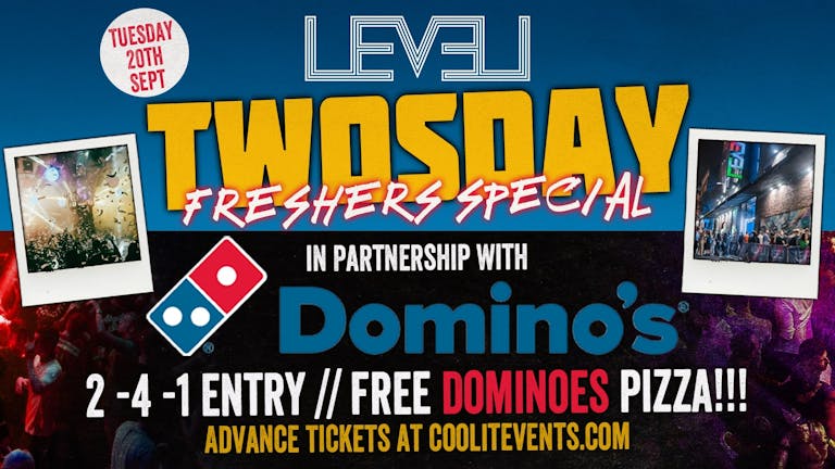 LEVEL Twosday Freshers Special with DOMINO'S PIZZA