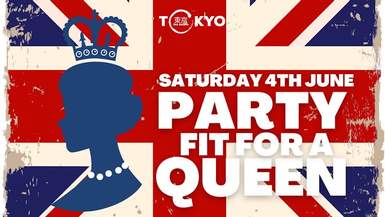 Throwback Party - Fit for a QUEEN | Saturday 4th June 