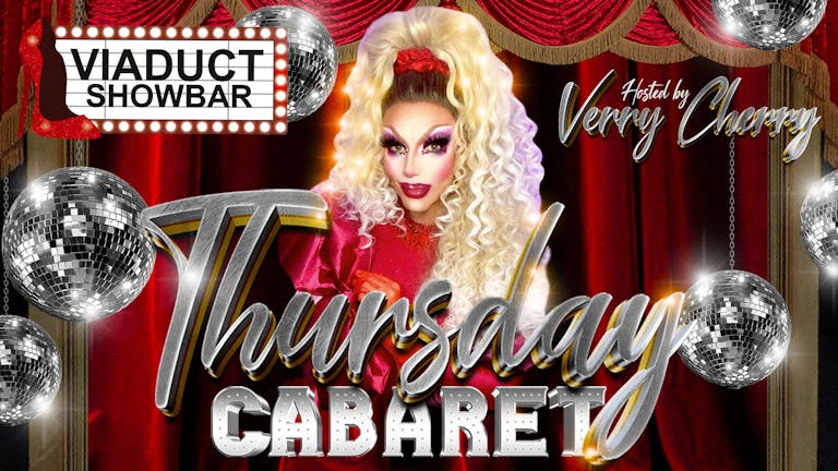 Thursdays - With Very Cherry And The Viaduct Showgirls!