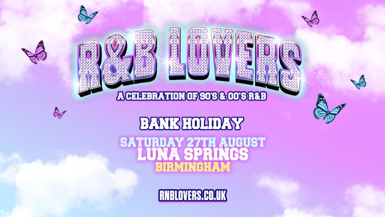 R&B Lovers - Saturday 27th August - Luna Springs [SOLD OUT!]