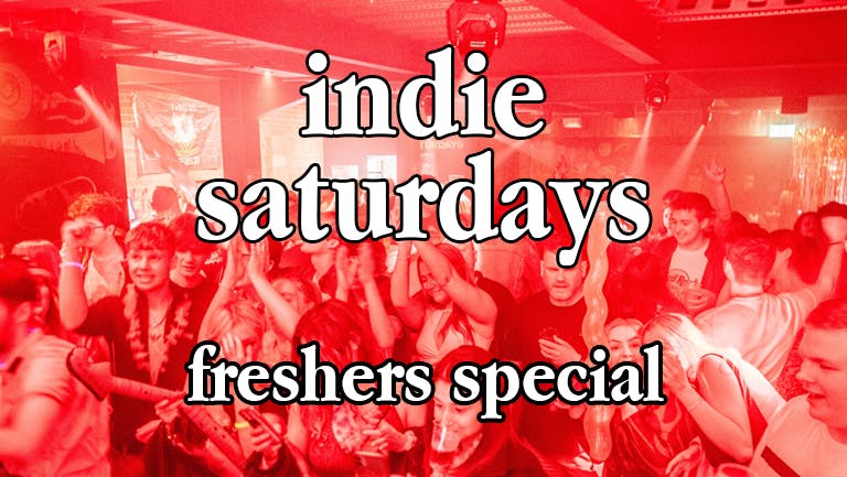 Freshers Indie Saturdays & Indie-oke UNTIL 6AM 