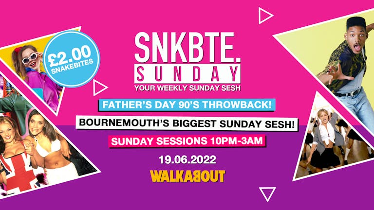 Snakebite Sundays @Walkabout // Father's Day 90's Throwback!
