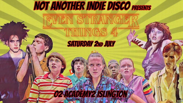 Not Another Indie Disco - Even Stranger Things 4 *Tickets go off sale at 9:30pm- Buy on door after * 