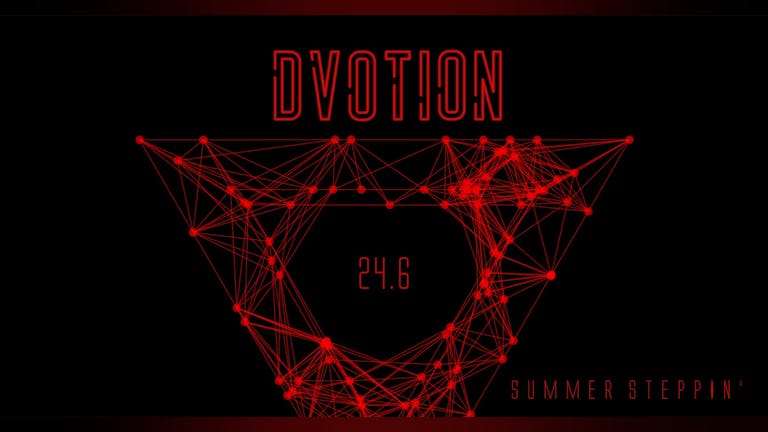 DVOTION | SUMMER STEPPIN' | THE WAREHOUSE | FRIDAYS | 1st JULY