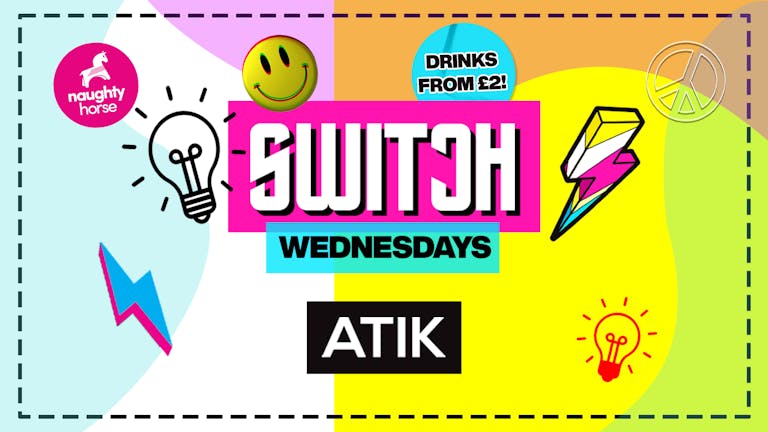 SWITCH - Every Wednesday! Final 100 Tickets
