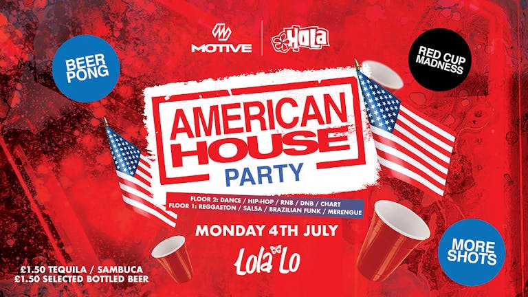 MOTIVE FT HOLA - AMERICAN HOUSE PARTY! 4TH JULY SPECIAL