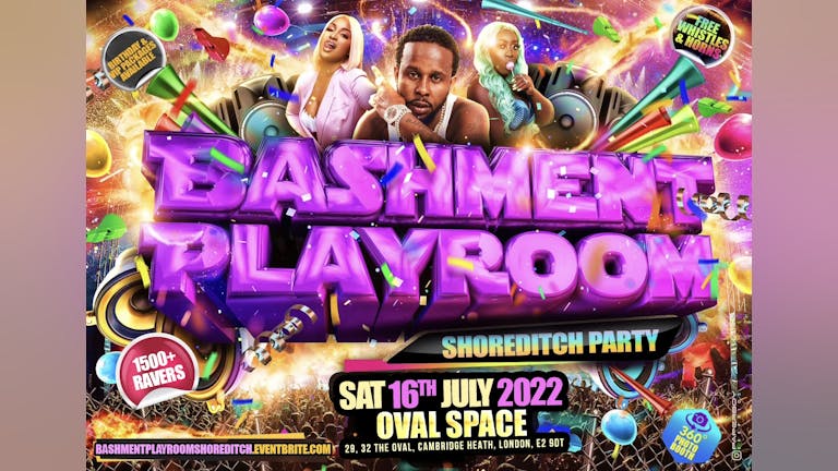 Bashment Playroom - Shoreditch Party 1500+ Ravers