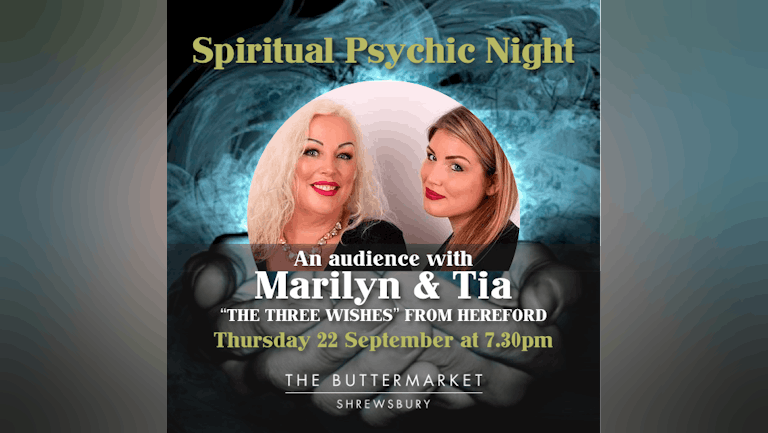 Spiritual Psychic Night with Marilyn & Tia (The Three Wishes from Hereford) - LIVE