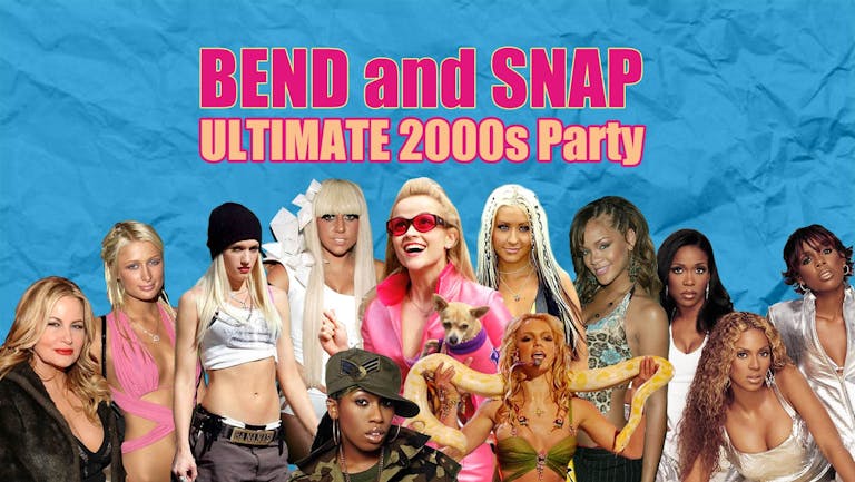 Bend and Snap: Ultimate 2000s Party (Glasgow)