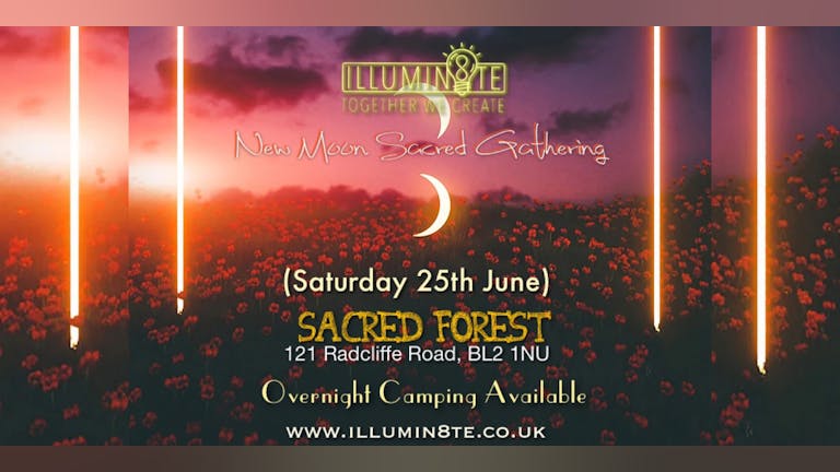 Illumin8te Connections Workshop / New Moon Ceremony (Saturday 25th June) @ Sacred Forest 