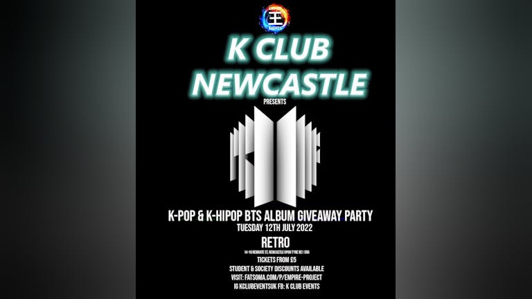 K CLUB NEWCASTLE Presents: BTS ‘PROOF’ Album Giveaway K-Pop & K-HipHop Party on 12/7/22