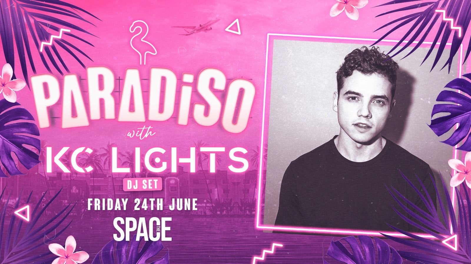Paradiso Fridays at Space Feel The Glow, Presents KC Lights – 24th June