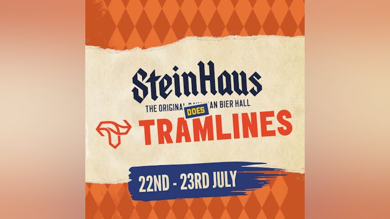 Friday: Stein Haus DOES Tramlines