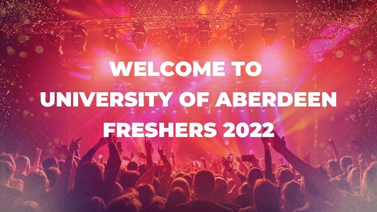 University of Aberdeen: Freshers 2022 | Free Sign Up 