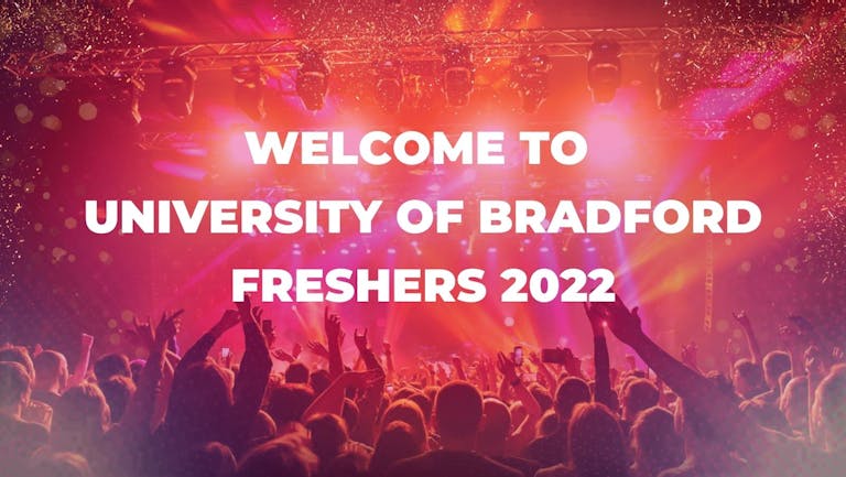 University of Bradford: Freshers Welcome 2022 | Free Sign Up 