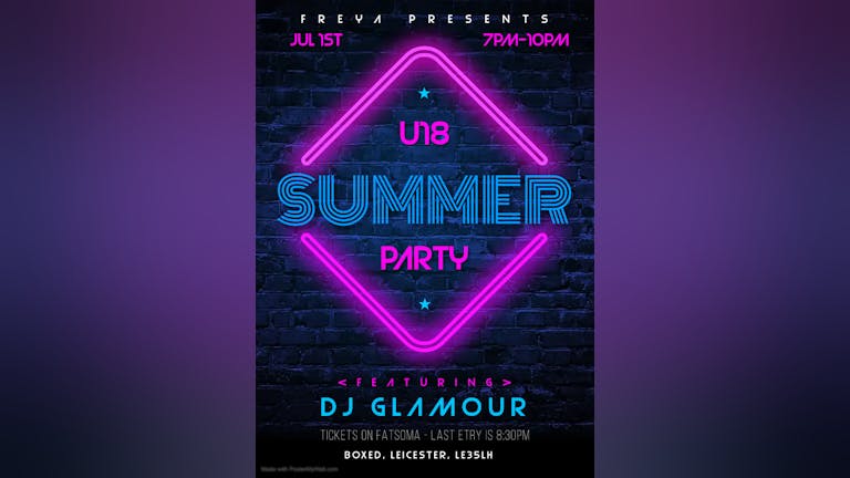 Freya Presents U18 Summer Party - Back by popular demand!