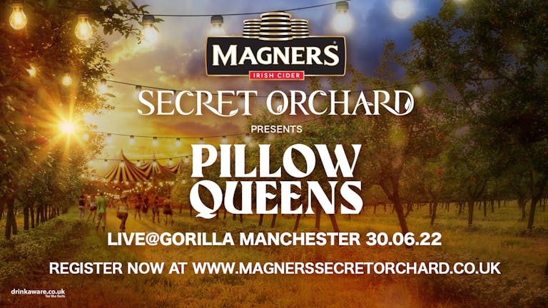 Postponed - Magners Secret Orchard presents: Pillow Queens