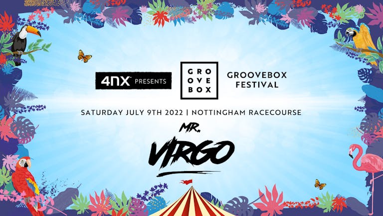 Groovebox x Mr Virgo | Festival + Afterparty