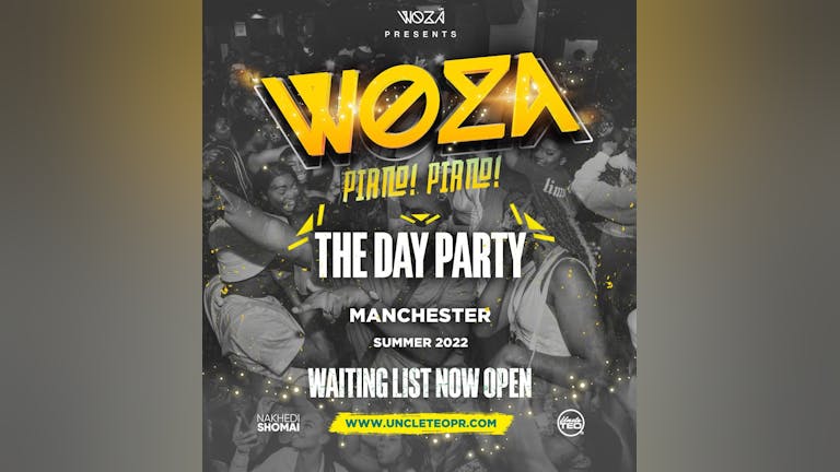 WOZA DAY PARTY : MANCHESTER WAITING LIST 