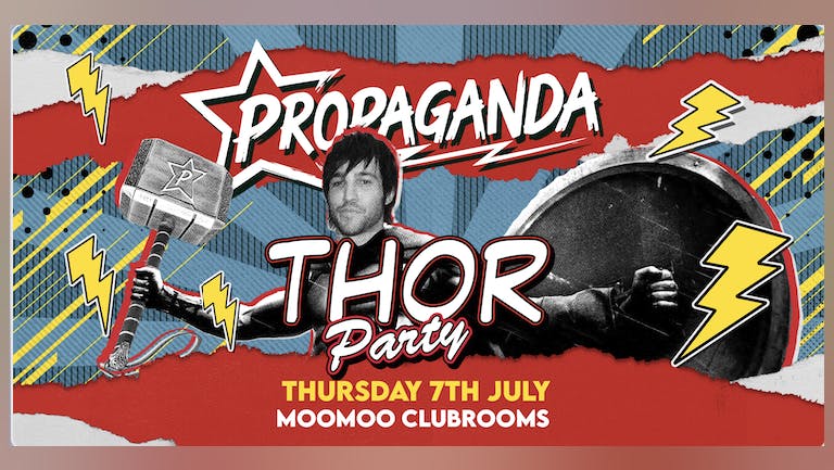 Propaganda Cheltenham - Thor Party
