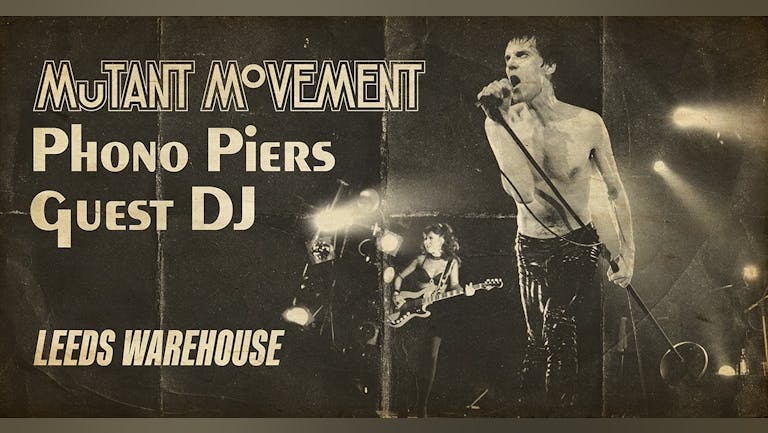 Mutant Movement / Phono Piers Guest DJ - Club