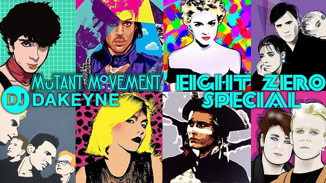 Mutant Movement / DJ Dakeyne : Eight Zero Special – Club