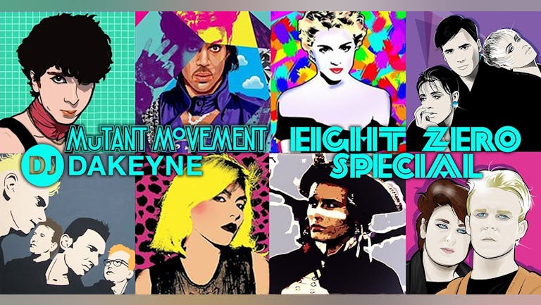 Mutant Movement / DJ Dakeyne : Eight Zero Special - Club