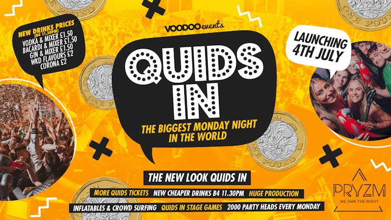 Quids In Mondays RELAUNCH - 4th July