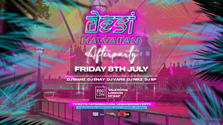 DESI HAWAIIAN IN THE CLUB + AFTER PARTY