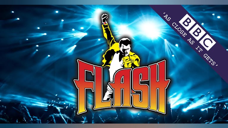 QUEEN'S GREATEST HITS - starring FLASH - the No.1 Queen Tribute LIVE