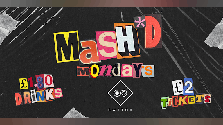 MaSH*D Mondays presents FOAM PARTY!
