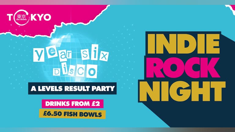 Indie Rock Night ∙ YEAR SIX DISCO A-LEVEL RESULTS PARTY - LAST 5 TICKETS