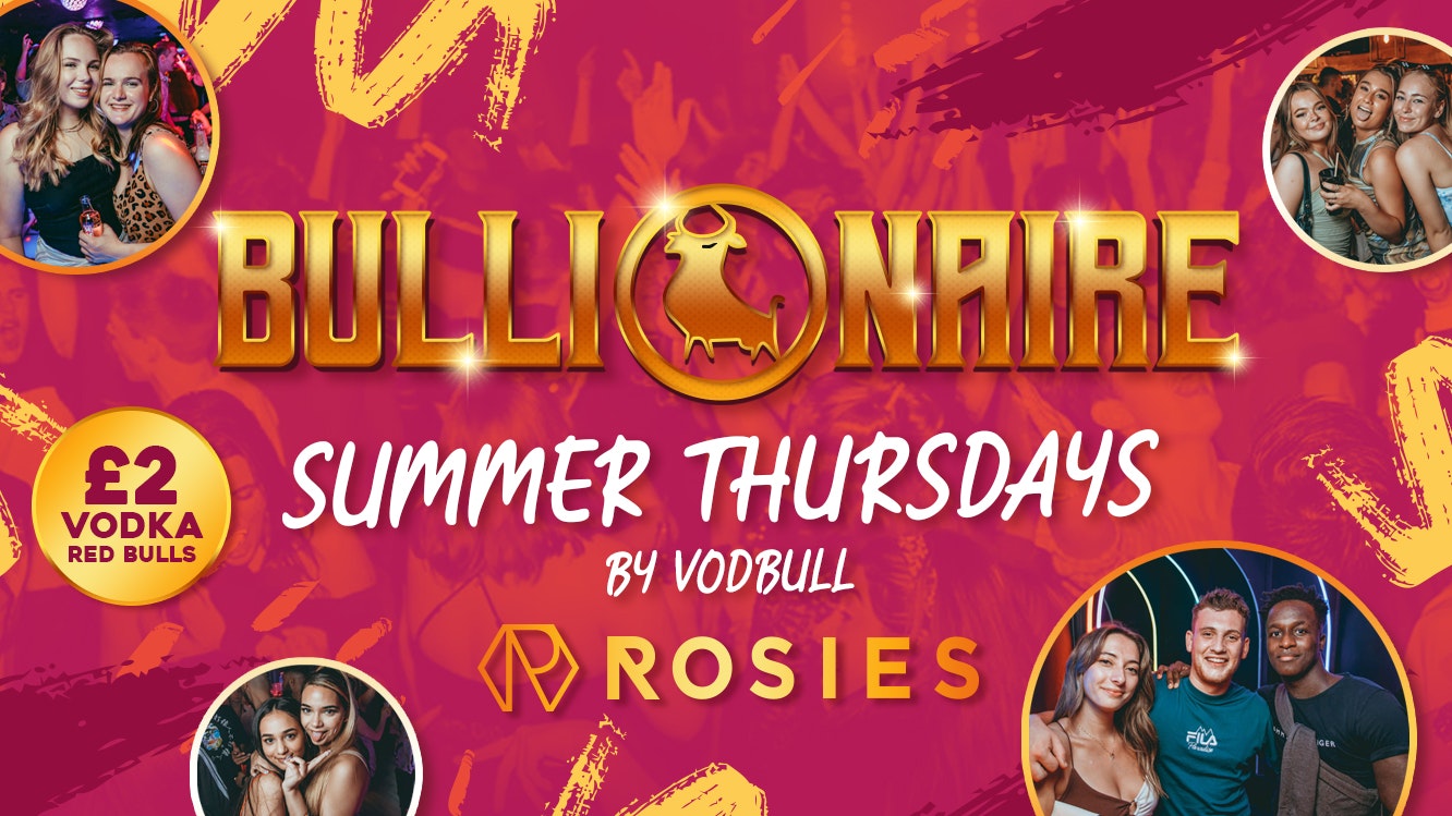 ⭐️BULLIONAIRE™️ ⭐️[🔥FINAL TICS!!🔥] Thursdays by Vodbull @ Rosie’s! [TONIGHT!!]⭐️14/07