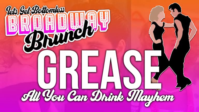 Bottomless Broadway Brunch - Grease