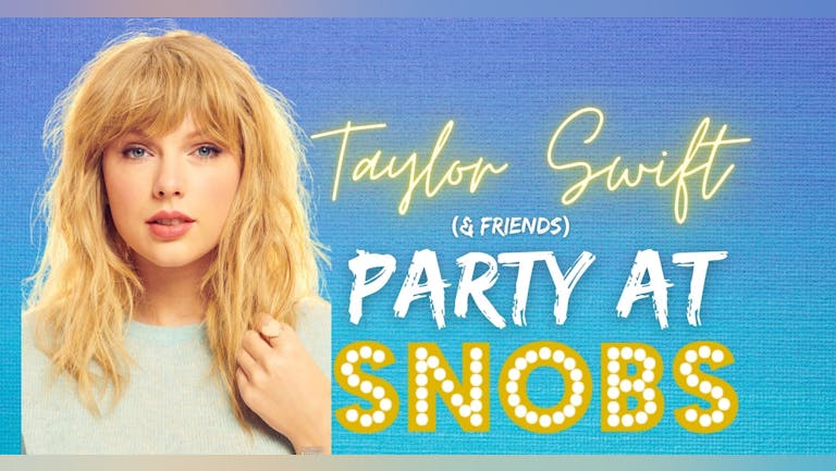 Taylor Swift (& friends) Party at Snobs Birmingham