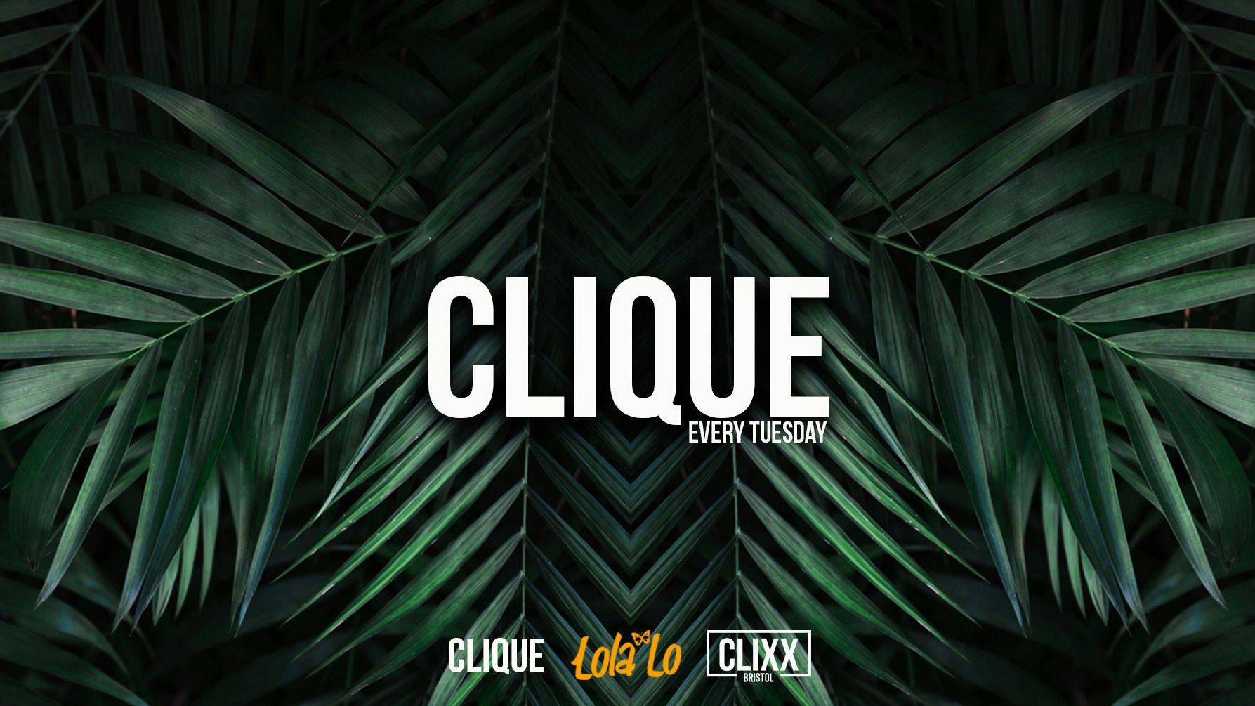CLIQUE | Every Tuesday // JOIN THE MO F**KING CLIQUE – Summer  Sessions