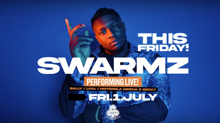 SWARMZ LIVE! This Friday 1st July - CASINO GUILDFORD