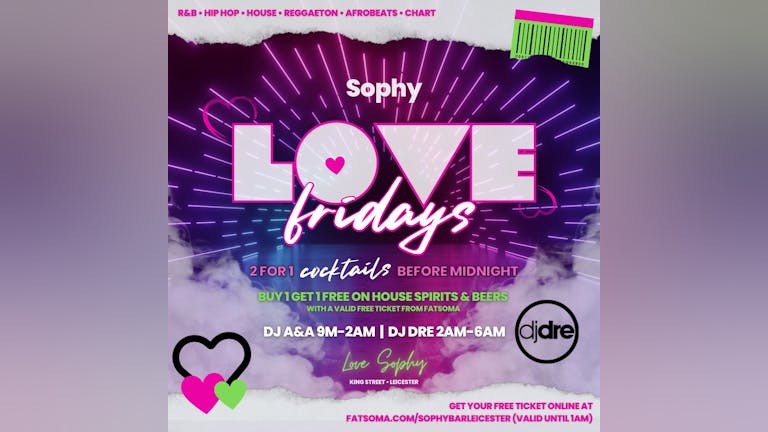 Love Friday at Sophy x 1st July x Hosted By DJ Dre x 50 Free tickets now on sale 