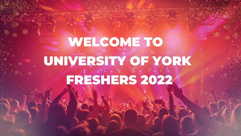 University of York: Freshers 2022 | Free Sign Up